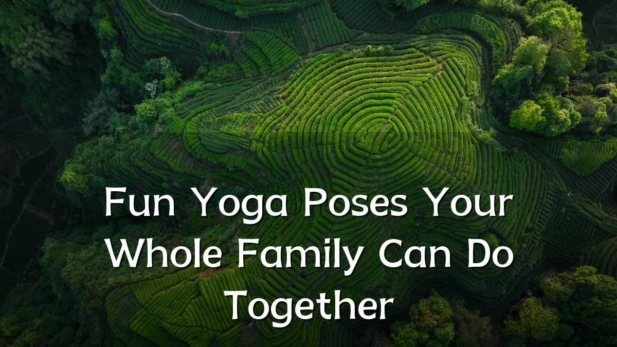 Fun Yoga Poses Your Whole Family Can Do Together