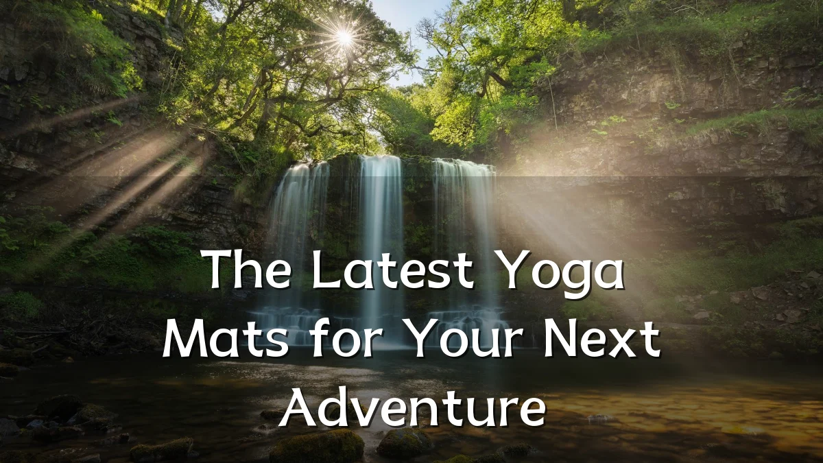 The Latest Yoga Mats for Your Next Adventure