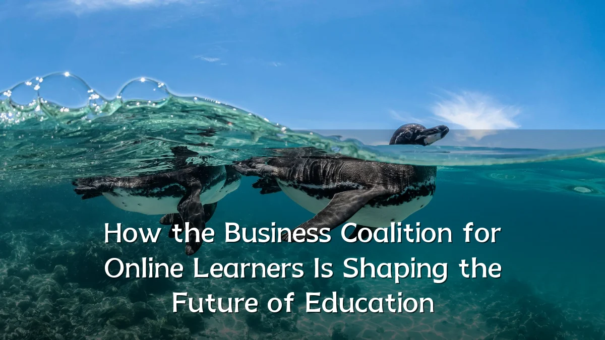 How the Business Coalition for Online Learners Is Shaping the Future of Education